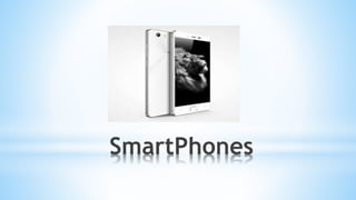SmartPhones
 