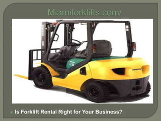  Is Forklift Rental Right for Your Business?
 