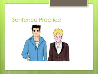Sentence Practice
 