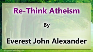 Re-Think Atheism