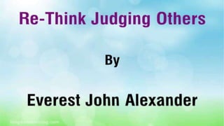 Re-Think Judging Others