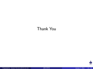 Thank You
Presented by Ashish Maurya(2015vlsi-13) ABV-IIITM January 7, 2016 32 / 32
 