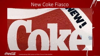 New Coke Fiasco
 