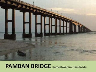 PAMBAN BRIDGE Rameshwaram, Tamilnadu
 