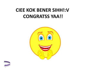 CIEE KOK BENER SIHH!:V
CONGRATSS YAA!!
 