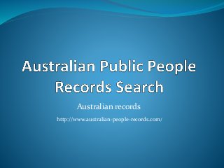 Australian records
http://www.australian-people-records.com/
 