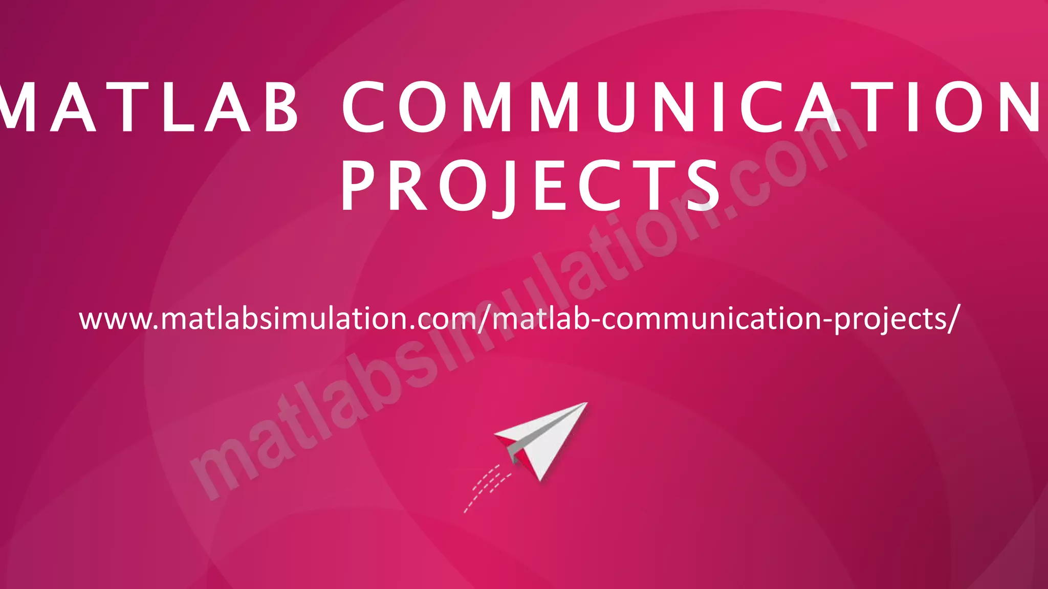 Matlab Communication Projects Research Assistance | PPT