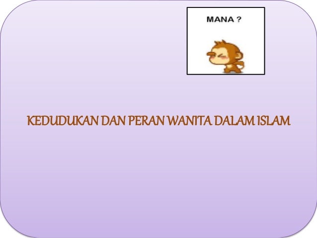 Ppt Kedudukan Dan Peran Wanita Dalam Islam