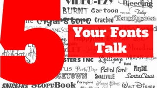 Your Fonts
Talk
 