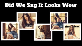 Did We Say It Looks Wow
 