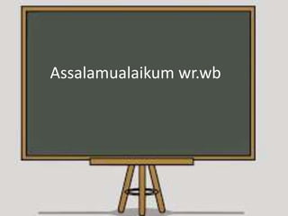 as
Assalamualaikum wr.wb
 