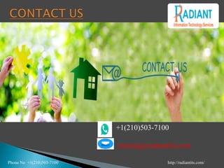 Phone No +1(210)503-7100 http://radiantits.com/
+1(210)503-7100
training@radiantits.com
 