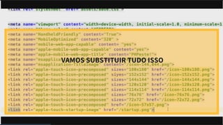 VAMOS SUBSTITUIR TUDO ISSO
 