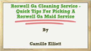Roswell Ga Cleaning Service - Quick Tips For Picking A Roswell Ga Maid Service