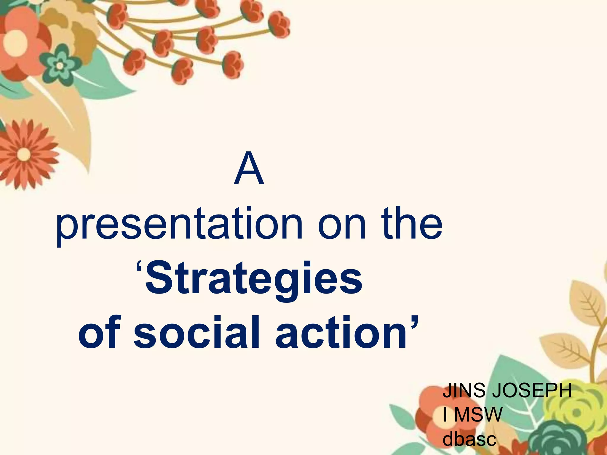 Ppt. strategies of social action. jins joseh PPT