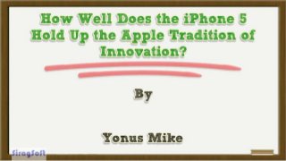 How Well Does the iPhone 5 Hold Up the Apple Tradition of Innovation?