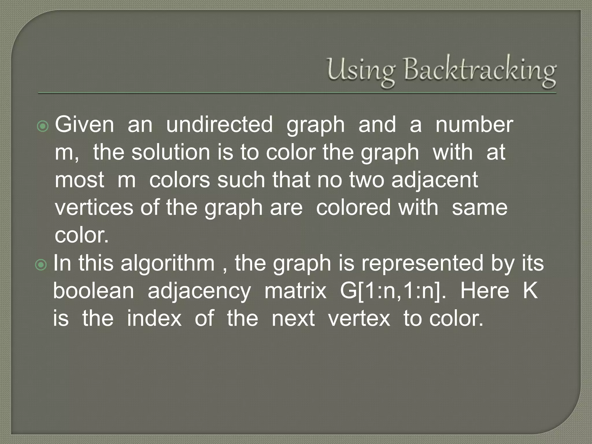 Backtracking-N Queens Problem-Graph Coloring-Hamiltonian cycle | PPTX