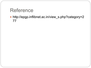 Reference
 http://epgp.inflibnet.ac.in/view_s.php?category=2
77
 