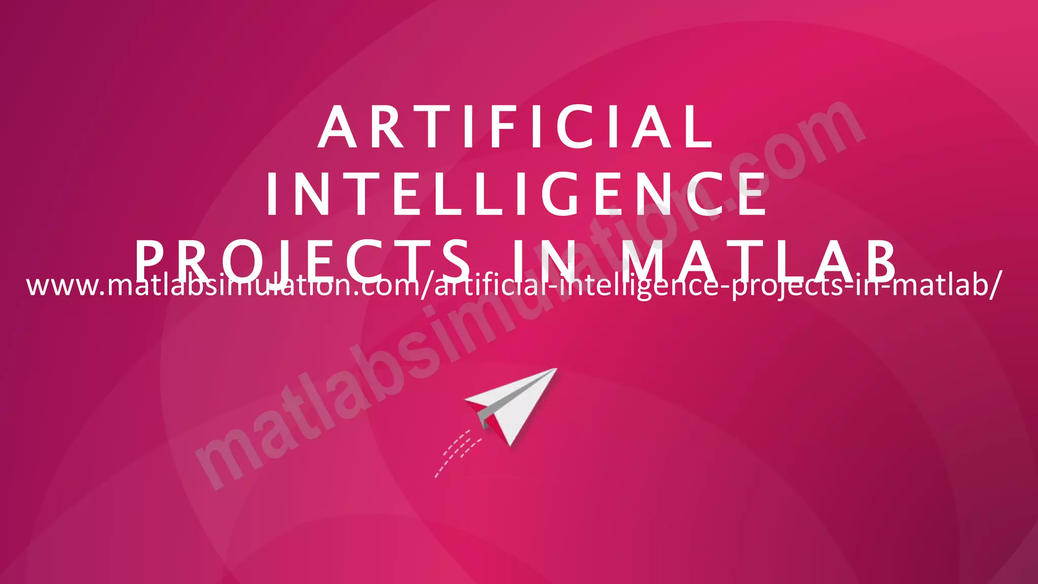 Artificial Intelligence Projects in MATLAB Research Assistance | PPT