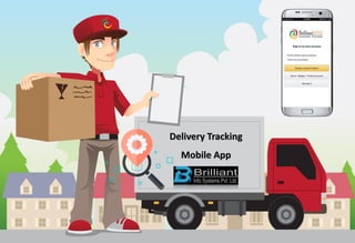 Delivery Tracking
Mobile App
 