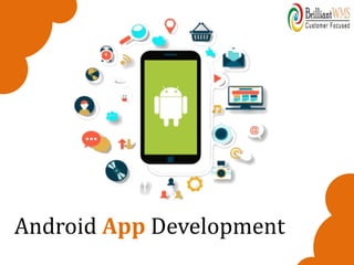Android App Development
 
