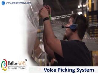 Voice Picking System
www.brilliantinfosys.com
 