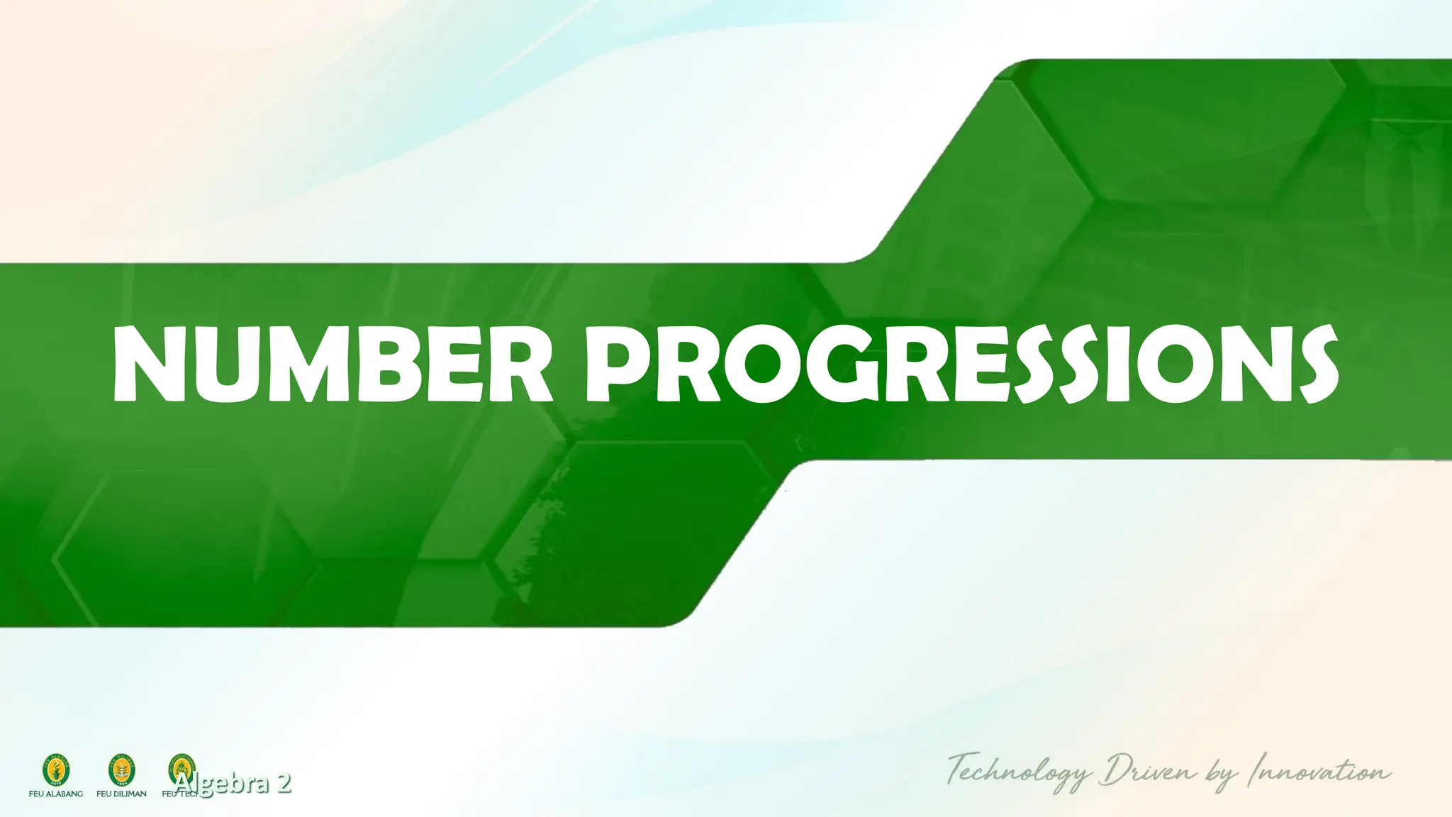 Algebra 2
NUMBER PROGRESSIONS
 