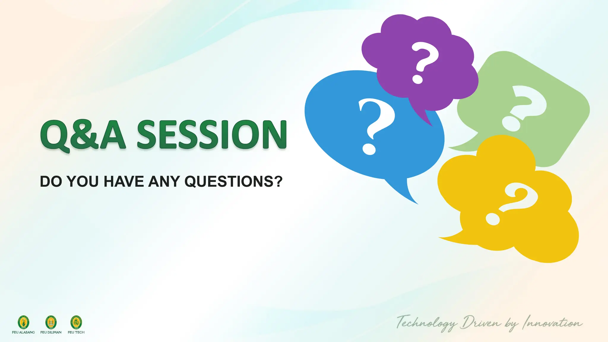 DO YOU HAVE ANY QUESTIONS?
 