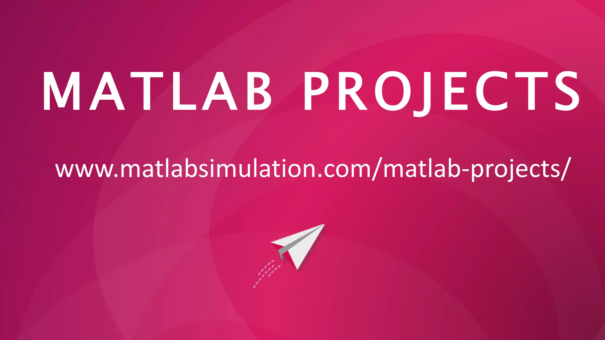 Matlab Projects with Source Code for Engineering Students | PPT