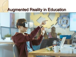 Augmented Reality in EducationAugmented Reality in Education
 