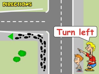 Turn left
 