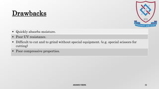 Drawbacks
 Quickly absorbs moisture.
 Poor UV resistance.
 Difficult to cut and to grind without special equipment. (e.g. special scissors for
cutting)
 Poor compressive properties.
ARAMID FIBERS 15
 