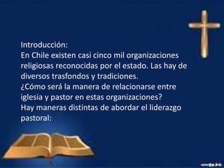 Introducción:
En Chile existen casi cinco mil organizaciones
religiosas reconocidas por el estado. Las hay de
diversos tra...