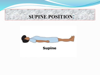 SUPINE POSITION:
 