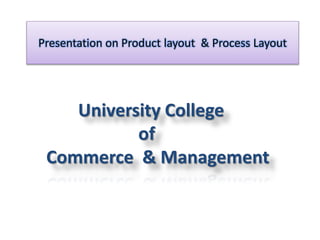 Presentation on Product layout & Process Layout
 