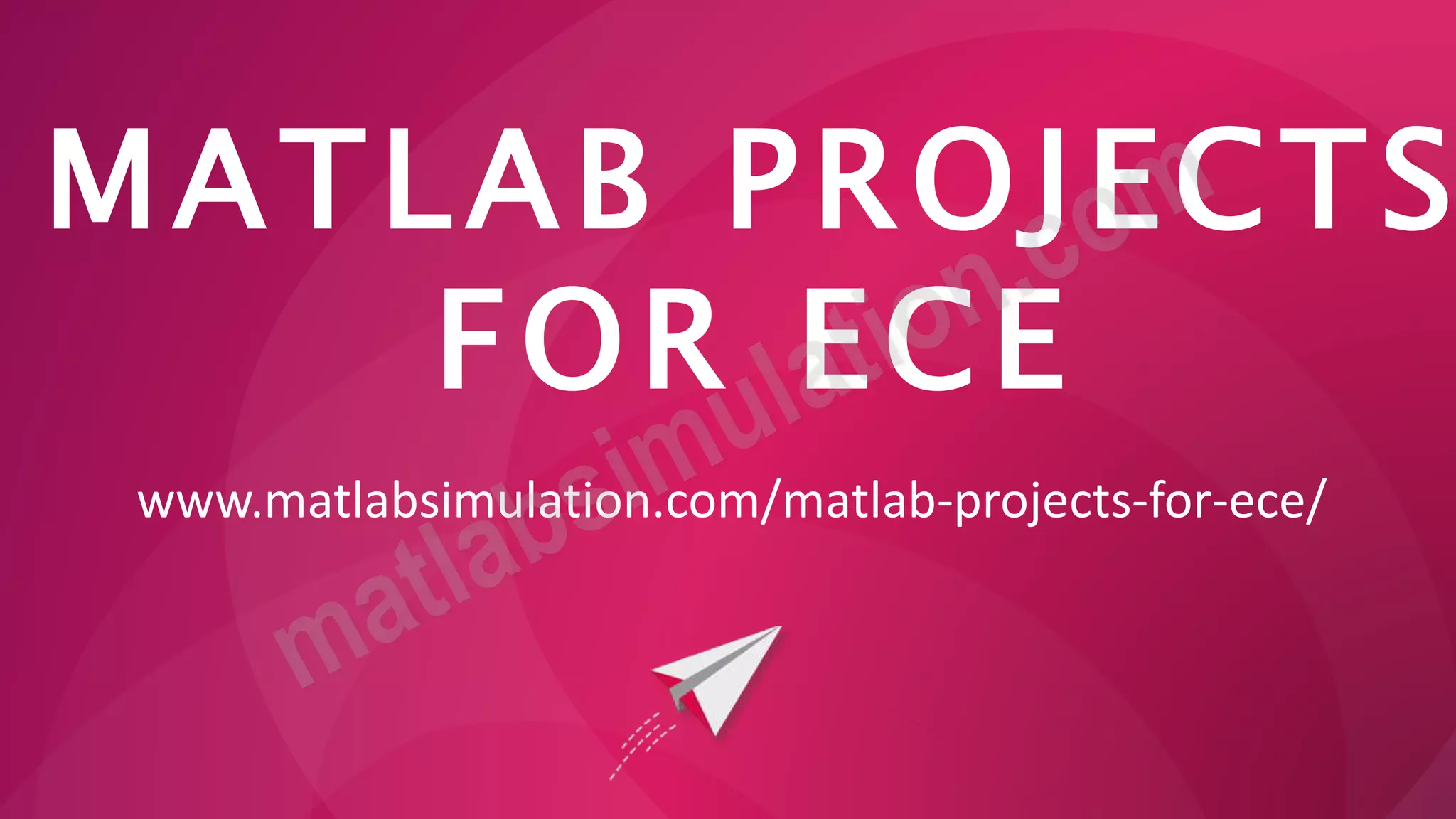MATLAB Projects for ECE Research Assistance | PPT | Free Download