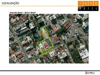 LOCALIZAÇÃO
Avenida Batel – Bairro Batel
 