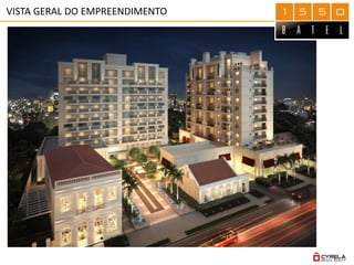 VISTA GERAL DO EMPREENDIMENTO
 