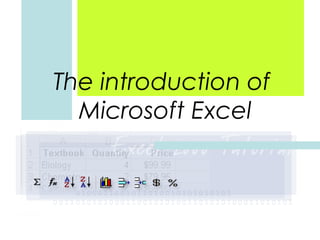 The introduction of
Microsoft Excel

 