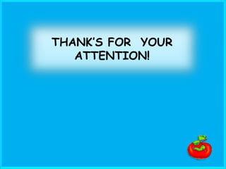THANK’S FOR YOUR
ATTENTION!

 
