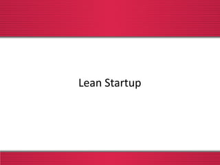 Lean Startup
 
