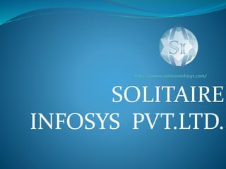 SOLITAIRE
INFOSYS PVT.LTD.
 