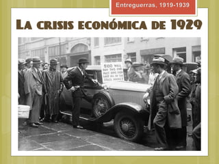 La crisis económica de 1929
 