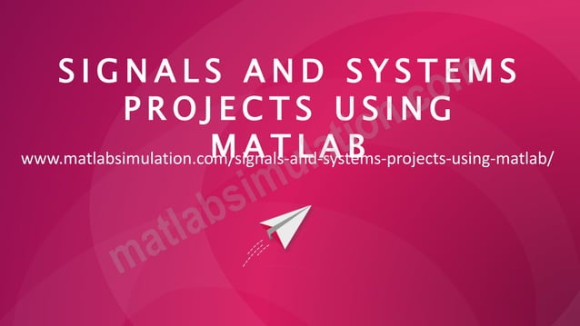 Signals and Systems Projects Using MATLAB Research Topics | PPT