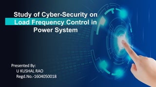 Study of Cyber-Security on Load Frequency Control in Power System | PPTX