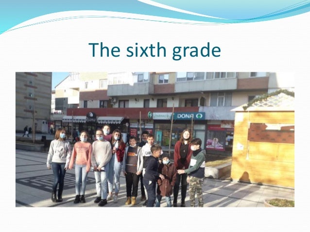 The sixth grade
 