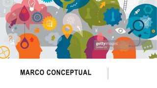 MARCO CONCEPTUAL
 