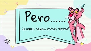 Pero......
¿Cuales seran estos texto?
 