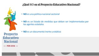 • NO es una política nacional sectorial
• NO es un listado de medidas que deban ser implementadas por
los agentes estatales
• NO es un documento inerte y estático
 