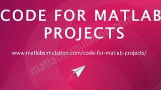 Code for MATLAB Projects Research Ideas | PPT